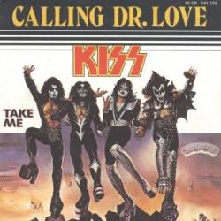 Kiss : Calling Dr. Love - Take Me